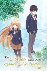The Angel Next Door Spoils Me Rotten (Otonari no Tenshi-sama ni Itsunomanika Dame Ningen ni Sareteita Ken) 2023 فرشته همسایه بغلی مرا لوس می کند (دختر کنار من رو دیوونه کرده)