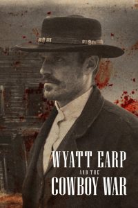 وایت ارپ و جنگ کابوی‌ها Wyatt Earp and the Cowboy War